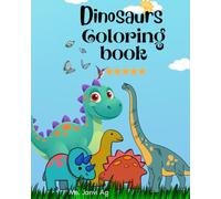 Dinosaur Coloring Adventure: Fun, Easy & Educational Dino Pages: Big, Bold and Easy Dinosaur Designs for Toddlers and Preschoolers