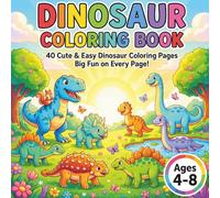 Dinosaur Coloring Book: 40 Cute & Easy Dinosaur Coloring Pages - Big Fun on Every Page!