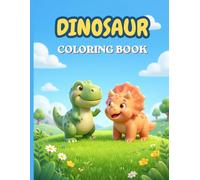 Dinosaur Coloring Book: 48 Fun & Easy Designs: Simple T-Rex and Triceratops Activity Book for Toddlers and Preschoolers Ages 3-5