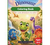 Dinosaur Coloring Book: 50 Fun Dinosaurs to Color for Kids Ages 2-4