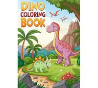Dinosaur Coloring Book: 70 Pages of Dino Art Fun: Roar into Creativity with 70 Fun Dinosaur Coloring Pages for Kids