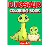 Dinosaur Coloring Book: A Big Coloring Book with 60 Cute and Simple Dinosaur Designs for Toddlers Ages 2-4