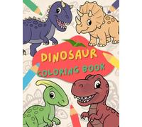 Dinosaur Coloring Book: A Creative Way for Kids to Learn Dinosaur Names and Have Fun!