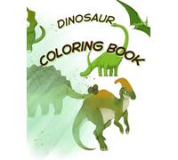 Dinosaur Coloring book: A fun and easy Coloring book for kids