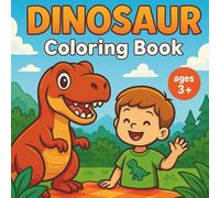 Dinosaur Coloring Book: Adorable Dino Adventures for Little Artists