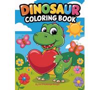 Dinosaur Coloring Book: Book Subtitle: 50 unique dinosaur coloring pages, fun designs, blank pages for doodling, and hours of creative prehistoric adventures.