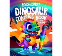 Dinosaur Coloring Book by Roary the Raptor: For Ages 3-7, with over 30 different dinosaurs