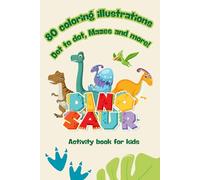 Dinosaur coloring book: Coloring and Activity book for kids