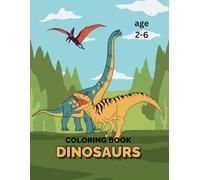 Dinosaur Coloring Book : coloring book for kids 2-6 yrs old. kids fun time activity book.
