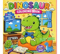 Dinosaur Coloring Book: Cute Prehistoric Animals, Big Adventures