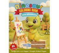 Dinosaur Coloring Book Dino Adventures: Fun and Easy Dinosaur Coloring Pages for Kids Ages 4-8 | Big Bold Dinosaur Activities for Boys and Girls