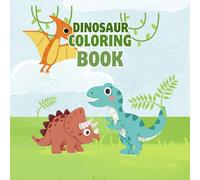 Dinosaur Coloring Book: Dinosaur Coloring Book with Easy to Read Print about Dinosaur, Animals, Fun and More 8.5x8.5 inches 50 pages … Gift for Vacations, Holidays and Free Times