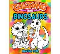 Dinosaur Coloring Book: Dinosaurs having Fun!