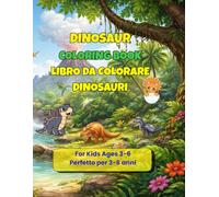 Dinosaur Coloring Book: English - Italian Bilingual Coloring Book for Kids: Fun dinosaur coloring book with English and Italian words for kids ages 3-6