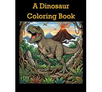 Dinosaur Coloring Book for Adults: Intricate Prehistoric Designs for Relaxation & Stress Relief