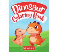 Dinosaur Coloring Book for Ages 5 and Up Cute and Easy Dinosaur Designs for Kids Who Love Dinosaurs