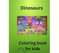 Dinosaur coloring book for kids: 28 fun and informative pictures for a child to color while learning about dinosaurs. 8 x 11 inches.