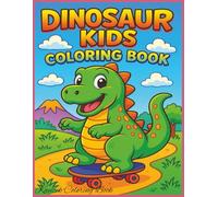 Dinosaur Coloring Book for Kids: 30 Roarsome Dinosaur Designs to Color | Fun Activity Book for Boys & Girls Ages 5 and Up | Perfect for Dino Lovers, Creative Play, and Screen-Free Fun