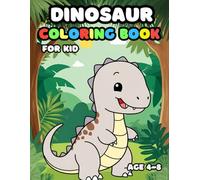 Dinosaur Coloring Book for Kids 4-8: 50+ Fun and Adorable Dinosaurs Illustrations for boys and girls