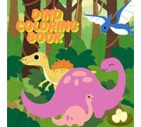 Dinosaur Coloring Book for Kids - 98 Pages of Prehistoric Fun!: exciting dinosaur illustrations, this book is perfect for young explorers who love these prehistoric creatures.