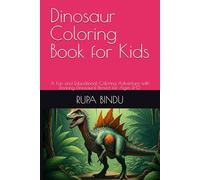 Dinosaur Coloring Book for Kids: A Fun and Educational Coloring Adventure with Roaring Dinosaurs! Perfect for Ages 4-12