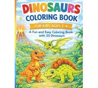 Dinosaur Coloring Book for Kids Ages 2-4: A Fun and Easy Coloring Book with 25 Dinosaurs