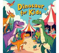 Dinosaur Coloring Book for Kids Ages 2-8: Adorable Simple Pictures Build Focus For Toddlers And Preschoolers Family Time Family Bonding Boost ... Focus For Toddlers And Preschoolers Fami