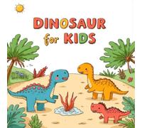 Dinosaur Coloring Book for Kids Ages 2-8: Build Focus Simple Outline Easy Outlines Holiday Gift For Kids Screen Free Quiet Time Improve Fine Motor ... Easy Outlines Holiday Gift For Kids Screen F