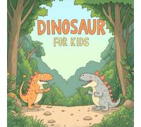 Dinosaur Coloring Book for Kids Ages 2-8: Easy Outlines For Early Learners Adorable Enjoy Hours Of Coloring Fun Halloween Activity Boost Creativity ... Outlines For Early Learners Adorable Enjoy Ho
