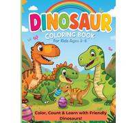 Dinosaur Coloring Book for Kids Ages 3-6: Fun Preschool Activity Book with Cute Dinosaurs like T-Rex, Triceratops & Stegosaurus - Educational ... and Tracing Fun for Toddlers and Preschoolers