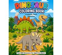 Dinosaur Coloring Book for Kids Ages 3-7 Fun ABC Dinosaurs with Easy Coloring Pages: Fun and Simple Dinosaur Coloring Pages for Little Kids Learning the Alphabet