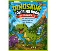 Dinosaur Coloring Book for Kids Ages 3-8: 25 Fun and Easy Dinosaur Coloring Pages with Bold Black Lines