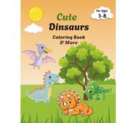 Dinosaur Coloring Book for Kids Ages 3-8: # Subtitle A Fun and Educational Dinosaur Coloring Adventure with Cute Prehistoric Animals, Easy Coloring Pages, and Creative Scenes for Kids Ages 3-8