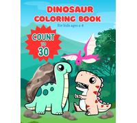 Dinosaur Coloring Book for Kids ages 4-8: 32 Cute Dinosaur Scenes to Color and Count | Large 8.5x11 Pages | Single-Sided for Crayons, Markers, and Colored Pencils