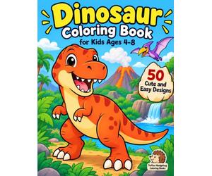 Dinosaur Coloring Book for Kids Ages 4-8: 50 Big and Easy Designs, No Repeats | Thick Lines, Single-Sided Pages | T-Rex, Triceratops, Stegosaurus, Velociraptor and More | Gift for Boys and Girls