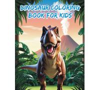 Dinosaur Coloring Book for Kids Ages 4-8: 50 Realistic Dinosaurs to Color: Dinosaur Coloring Book for Kids Ages 4-8