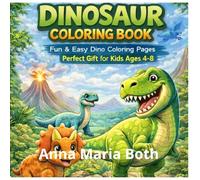 Dinosaur Coloring Book for Kids Ages 4-8: 80 fun & Easy Dino Coloring Pages -Cute Dinosaurs -Thick Bold -Single -Sided Pages