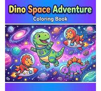 Dinosaur Coloring Book for Kids Ages 4-8: Dino Space Adventure