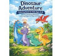 Dinosaur Coloring Book for Kids Ages 4-8: Dinosaur Adventure with 20 Fun and Easy Coloring Pages for Boys and Girls: Cute Dinosaurs, Simple Backgrounds, Big Bold Lines for Easy Coloring