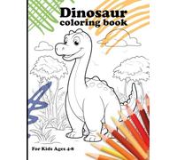 Dinosaur Coloring Book for Kids Ages 4-8 Fun & Educational Dino Colouring Pages with Dinosaur Names, Talking Dinosaurs and Holiday Adventures: Learn ... Boost Creativity and Enjoy Screen-Free Fun