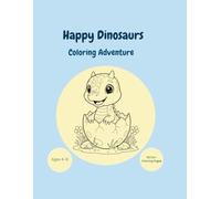 Dinosaur Coloring Book for Kids Ages 4-8: Happy Dinosaurs Coloring Adventure