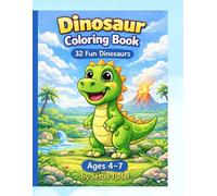 Dinosaur Coloring Book for Kids Ages 4 a 7: 32 Cute Dinosaurs for Coloring - Fun and Easy Coloring Pages for Little Explorers