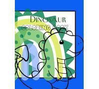 Dinosaur Coloring Book for Kids Ages 4+ Roaring Fun, Simple & Cute Designs