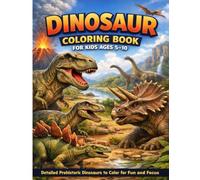 Dinosaur Coloring Book for Kids Ages 5-10: Fun and Easy Prehistoric Animals to Color