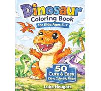 Dinosaur Coloring Book for Kids Ages 5-7: 50 Cute & Easy Dino Coloring Pages