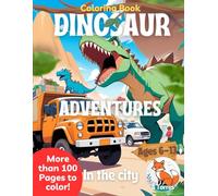Dinosaur Coloring Book for Kids Ages 6-13: Dino Colouring for Boys & Girls (perfect gift): Dinosaur Adventures in the City