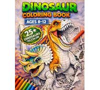Dinosaur Coloring Book: For Kids Ages 8-12