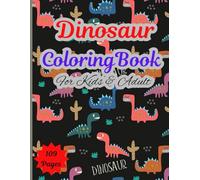 Dinosaur Coloring Book For Kids and Adult: Relaxing Coloring Book | Bold & Easy | A Creative Colored Outlines for Relaxation & Stress Relief