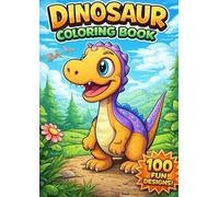Dinosaur Coloring Book for Kids and Adults: 100 Fun and Realistic Dinosaur Designs | Single-Sided Pages to Prevent Bleed-Through | Large 8.5 x 11 Inches