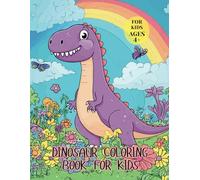 Dinosaur Coloring Book For Kids: Colorful Dino Fun Days! Roars, Colors, and Adventure For Kids Ages 4+